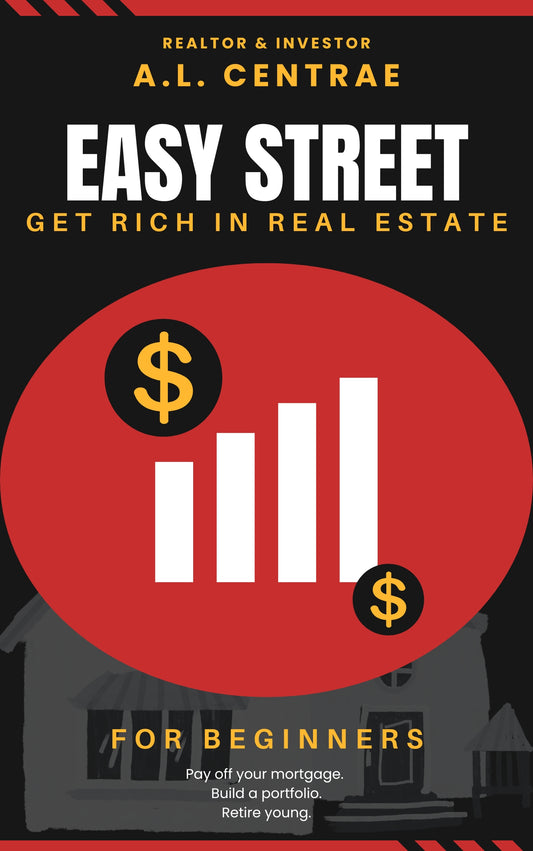 REAL ESTATE INSIDER SECRETS - EXCERPT FROM “EASY STREET”